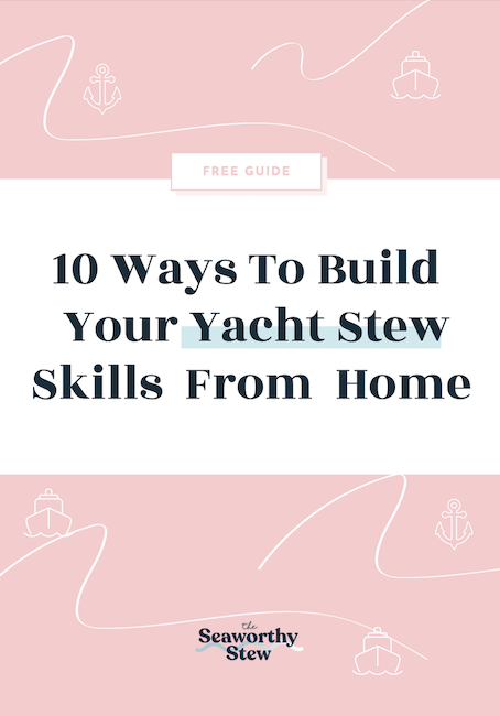 10 Ways To Build Your Yacht Stew Skills From Home